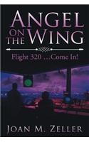 Angel on the Wing: Flight 320...Come In!