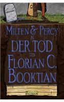 Milten & Percy - Der Tod des Florian C. Booktian