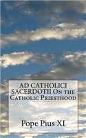 AD CATHOLICI SACERDOTII On the Catholic Priesthood