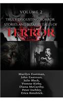 Truly Disgusting Horror Stories and Bizarre Tales of Terror Volume 2