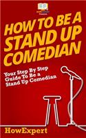 How To Be a Stand Up Comedian: (English)