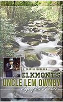 Elkmont's Uncle Lem Ownby: Sage of the Smokies