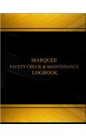 Marquee Safety Check & Maintenance Log (Log Book, Journal - 125 pgs, 8.5 X 11"): Marquee Safety Check and Maintenance Logbook (Black cover, X-Large)