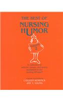 The Best of Nursing Humor: A Collection of Articles, Essays, and Poetry Published in the Nursing Literature