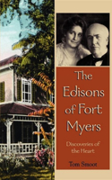 Edisons of Fort Myers: Discoveries of the Heart