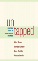 Untapped Creating Value in Underserved Markets