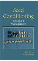 Seed Conditioning, Volume 1: Management