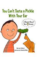 You Can't Taste a Pickle With Your Ear