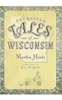 Forgotten Tales of Wisconsin