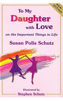 To My Daughter with Love: On the Important Things in Life