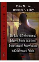Role of Environmental Tobacco Smoke in Asthma Induction & Exacerbation in Children & Adults