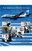 Pan American World Airways Aviation History Through the Words of Its People