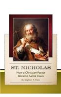 St. Nicholas-How a Christian Pastor Became Santa Claus