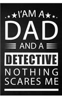 i'am a dad and a detective nothing scares me