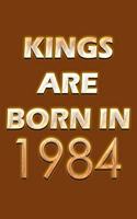 Kings Are Born In 1984 Notebook: Lined Notebook/Journal Gift 120 Pages, 6x9 Soft Cover, Matte Finish, Orange Cover