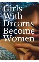 Girls with Dreams Become Women