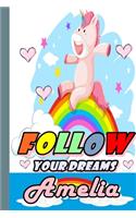 Follow Your Dreams Amelia Personalized Unicorn Sketchbook For Girls With Pink Name: Follow Your Dreams Amelia Personalized Unicorn Sketchbook For Girls With Pink Name Doodle, Sketch, Create!