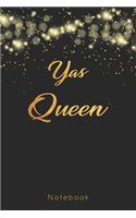 Yas Queen: Lined Notebook / Journal / Diary Gift, 120 blank Pages. 6x9 Inches, Matte Finish Cover