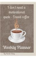 I don't need a motivational quote - I need coffee