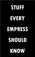 Stuff Every Empress Should Know Notebook (Stuff You Should Know)
