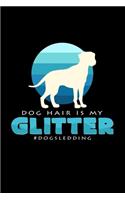 Dog hair is my glitter Dogsledding