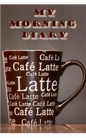 MY MORNiNG DIARY
