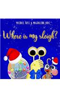 Where Is My Sleigh?