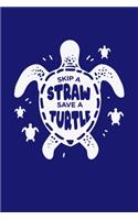 Skip A Straw Save A Turtle