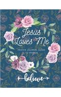 Jesus Loves Me - Prayer Journal Guide To Prayer, Praise and Thanks