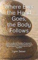 Where Ever the Head Goes, the Body Follows