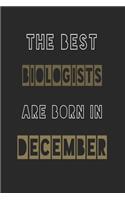 The Best biologists are born in December journal: 6*9 Lined Diary Notebook, Journal or Planner and Gift with 120 pages