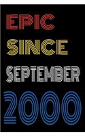 Epic Since September 2000 Notebook Birthday Gift For Women/Men/Boss/Coworkers/Colleagues/Students/Friends.