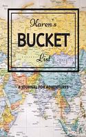 Karen's Bucket List: A Creative, Personalized Bucket List Gift For Karen To Journal Adventures. 8.5 X 11 Inches - 120 Pages (54 'What I Want To Do' Pages and 66 'Places 