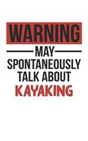 Warning May Spontaneously Talk About KAYAKING Notebook KAYAKING Lovers OBSESSION Notebook A beautiful