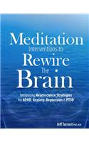 Meditation Interventions to Rewire the Brain