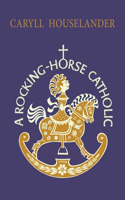 Rocking-Horse Catholic