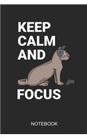 Keep Calm And Focus Notebook