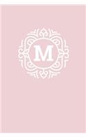 M: 110 College-Ruled Pages (6 x 9) - Monogram Journal and Notebook with a Light Pink Background and Simple Vintage Elegant Design - Personalized Initia