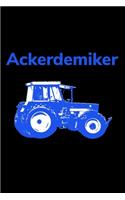 Ackerdemiker: Kalender A5 Notizbuch mit einem Traktor für einen Landwirt oder Lohner in der Landwirtschaft