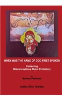 When Was the Name of God First Spoken: Correcting Misconceptions about Prehistory