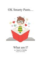 OK Smarty Pants...What Am I?