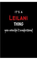 It's a Leilani Thing You Wouldn't Understandl: Leilani First Name Personalized Journal 6x9 Notebook, Wide Ruled (Lined) blank pages, Funny Cover for Girls and Women, Red White Text on Black