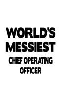 World's Messiest Chief Operating Officer: Personal Chief Operating Officer Notebook, Journal Gift, Diary, Doodle Gift or Notebook - 6 x 9 Compact Size- 109 Blank Lined Pages