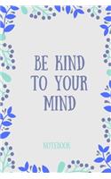 Be kind to your mind notebook: Pretty leaves and berries positive slogan lined paperback jotter