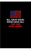 All Gave Some. Some Gave All. One Had Bone Spurs