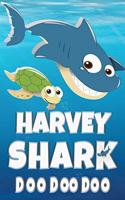 Harvey Shark Doo Doo Doo: Harvey Name Notebook Journal For Drawing Taking Notes and Writing, Personal Named Firstname Or Surname For Someone Called Harvey For Christmas Or Bi