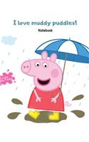 I love dancing and jumping in muddy puddles - Big Notebook for Gradeschoolers