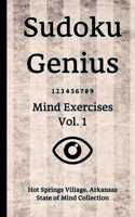 Sudoku Genius Mind Exercises Volume 1: Hot Springs Village, Arkansas State of Mind Collection