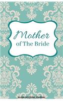 Mother of The Bride Small Size Blank Journal-Wedding Planner&To-Do List-5.5"x8.5" 120 pages Book 3: Notebook for Planning Scheduling Organizing- Writing Wedding Notes Thoughts Ideas Reminders-Gift for Bride-to-Be Engagement Gift Bridal Party