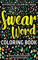 Offensive Coloring Book: Swear Word Coloring Book: Hilarious Sweary Coloring book For Fun and Stress Relief: (Vol.1)